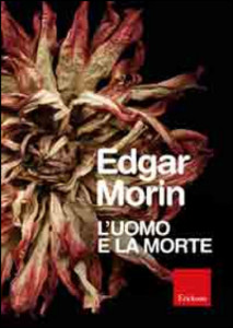 cop_Edgar Morin, L’uomo e la morte