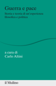 cop_carlo-altini-a-cura-di-guerra-e-pace-storia-e-teoria-di-unesperienza-filosofica-e-politica